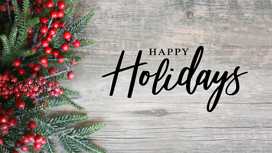 Happy Holidays! Closed December 23rd & December 26th